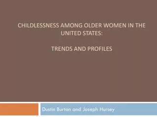 Childlessness Among Older Women in the United States: Trends and Profiles