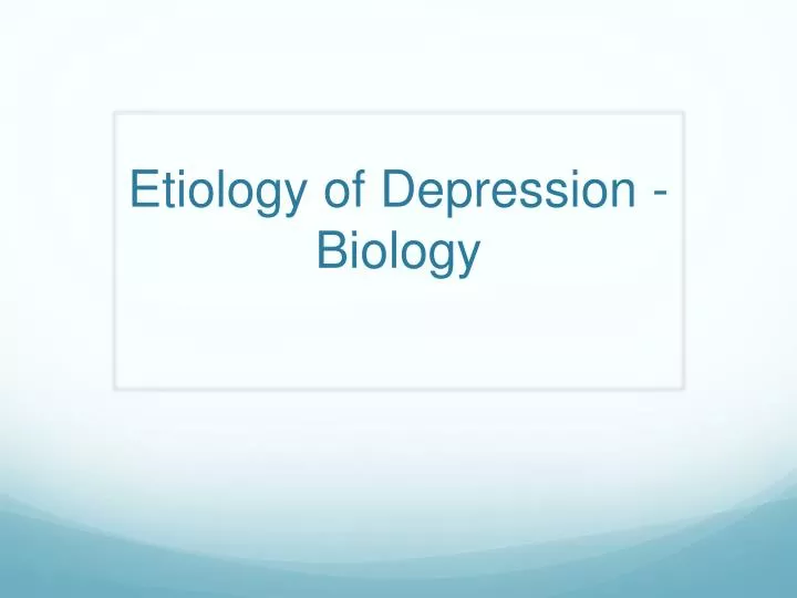 etiology of depression biology