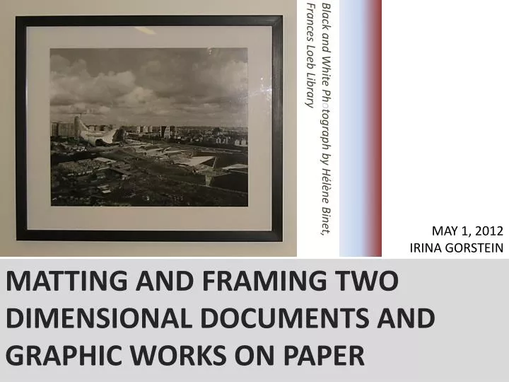 matting and framing two dimensional documents and graphic works on paper
