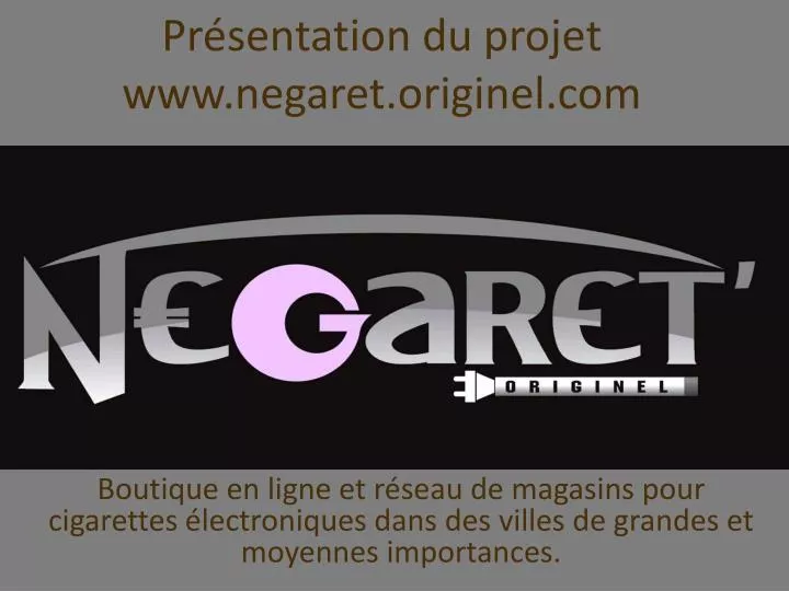 pr sentation du projet www negaret originel com