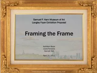 Samuel P. Harn Museum of Art Langley Foyer Exhibition Proposal Framing the Frame Kathleen Boyle