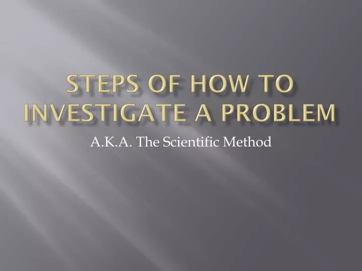 steps of how to investigate a problem