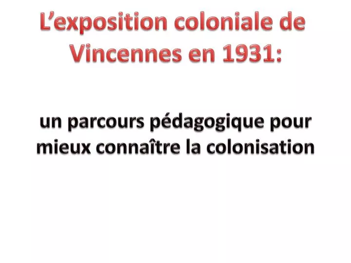 un parcours p dagogique pour mieux conna tre la colonisation