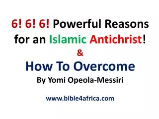 6! 6! 6! Powerful Reasons for an Islamic Antichrist ! &amp;