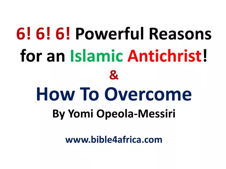 6 6 6 powerful reasons for an islamic antichrist