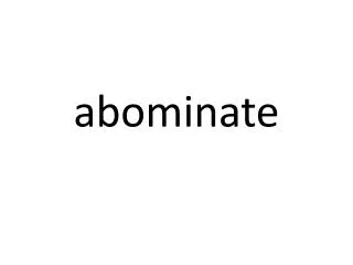 abominate