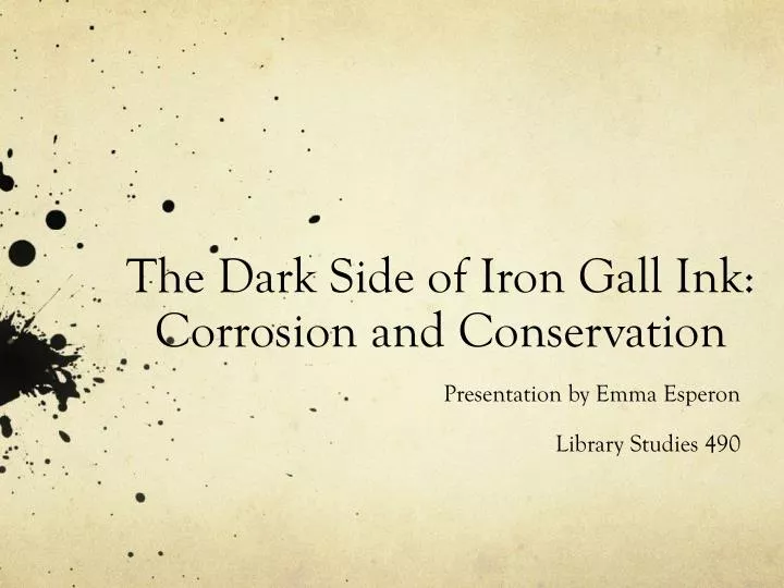 the dark side of iron gall ink corrosion and conservation