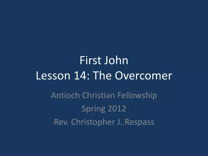 first john lesson 14 the overcomer