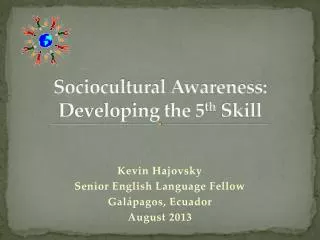 Sociocultural Awareness: Developing the 5 th Skill