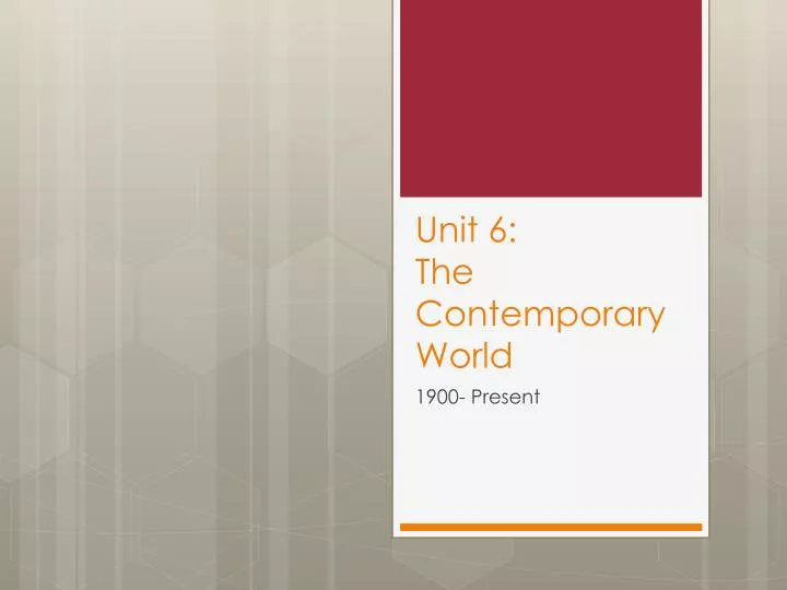 unit 6 the contemporary world