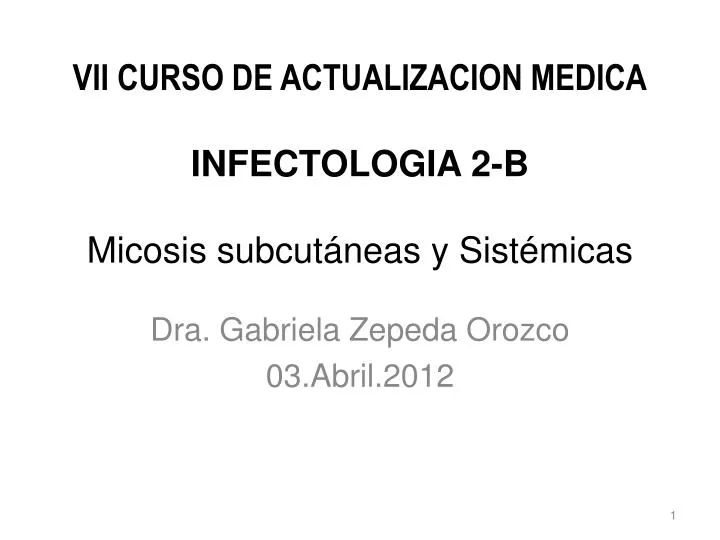 vii curso de actualizacion medica infectologia 2 b micosis subcut neas y sist micas