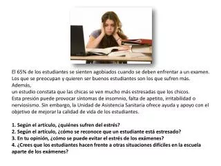 El 65% de los estudiantes se sienten agobiados cuando se deben enfrentar a un examen.