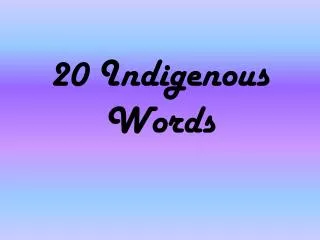 20 indigenous words