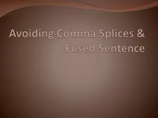 Avoiding Comma Splices &amp; Fused Sentence