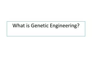 what is genetic engineering