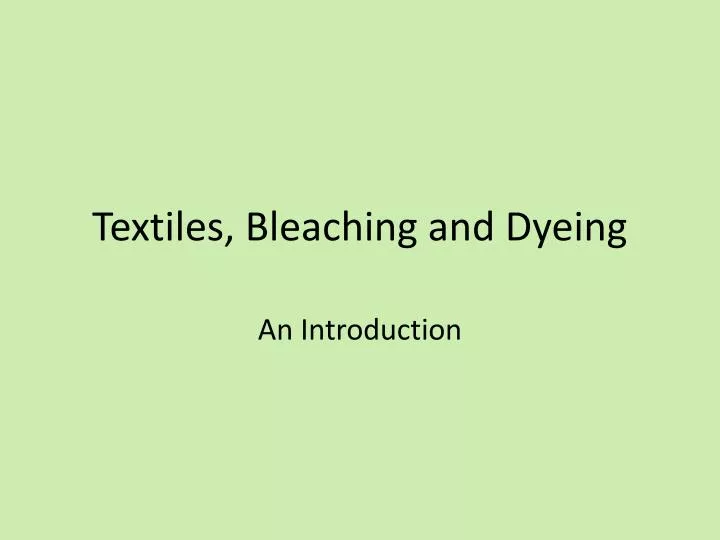 textiles bleaching and dyeing