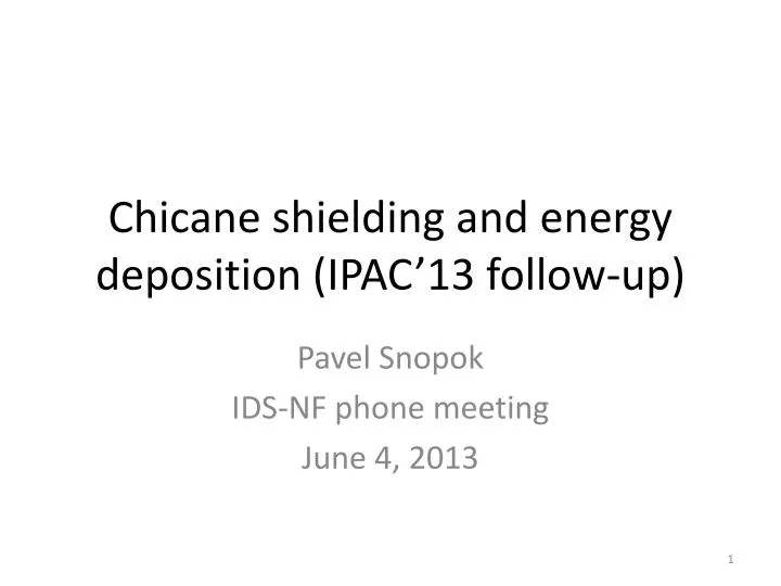 chicane shielding and energy deposition ipac 13 follow up