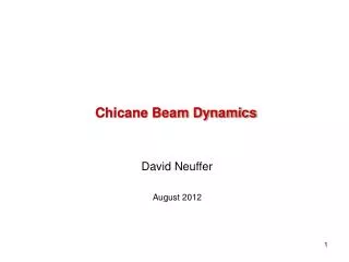 Chicane Beam Dynamics