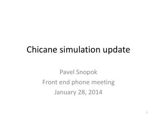 Chicane simulation update