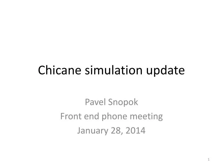 chicane simulation update