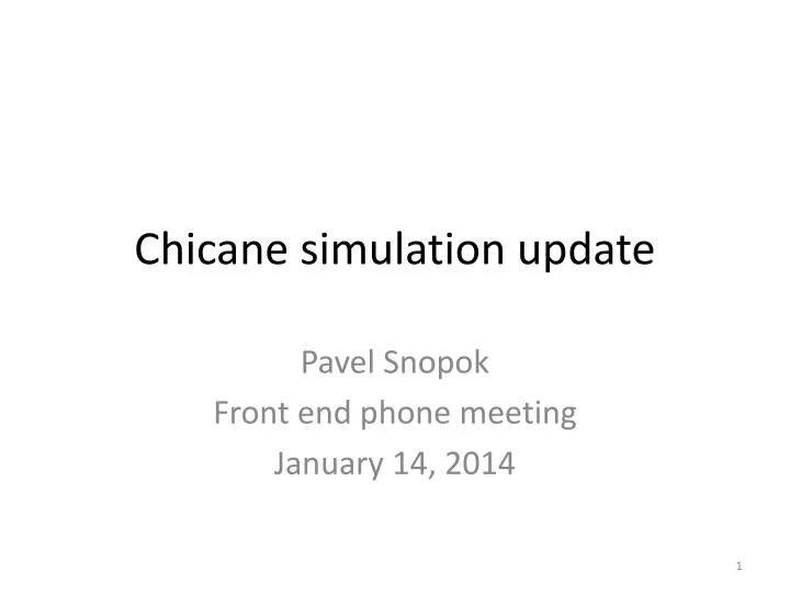 chicane simulation update