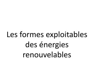 les formes exploitables des nergies renouvelables