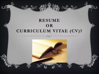 Resume or Curriculum Vitae (CV)?
