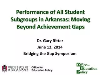 Performance of All Student Subgroups in Arkansas: Moving Beyond Achievement Gaps