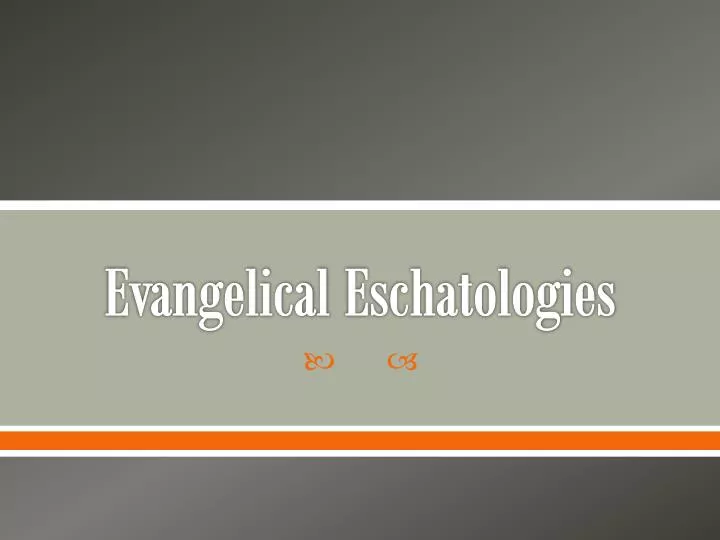 evangelical eschatologies