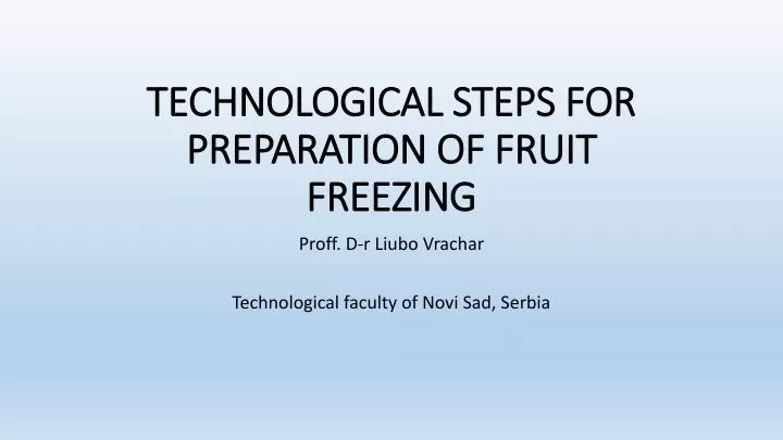 technological steps for preparation of fruit freezing