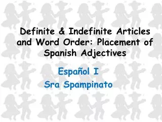 Definite &amp; Indefinite Articles and Word Order: Placement of Spanish Adjectives