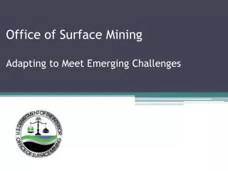 Office of Surface Mining Adapting to Meet Emerging Challenges