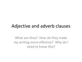 Adjective and adverb clauses