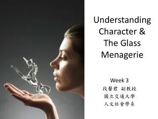 Understanding Character &amp; The Glass Menagerie