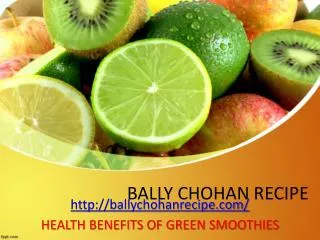 Bally Chohan Recipe - Green Smoothie Facts