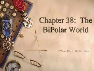 Chapter 38: The BiPolar World