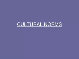 CULTURAL NORMS
