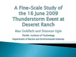 A Fine-Scale Study of the 16 June 2009 Thunderstorm Event at Deseret Ranch