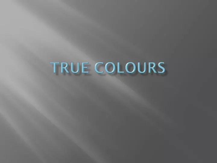 true colours