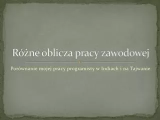 Różne oblicza pracy zawodowej