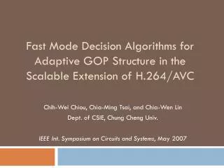Fast Mode Decision Algorithms for Adaptive GOP Structure in the Scalable Extension of H.264/AVC
