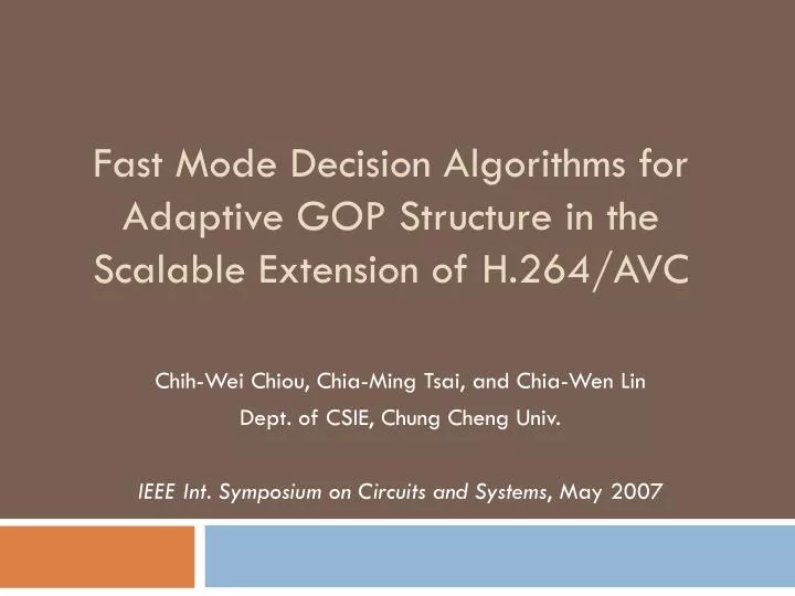 fast mode decision algorithms for adaptive gop structure in the scalable extension of h 264 avc