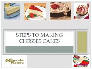 Steps to making chesses cakes