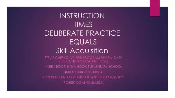 instruction times deliberate practice equals skill acquisition