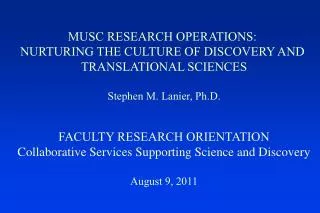 MUSC RESEARCH OPERATIONS: NURTURING THE CULTURE OF DISCOVERY AND TRANSLATIONAL SCIENCES