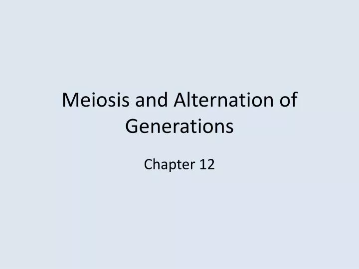 meiosis and alternation of generations