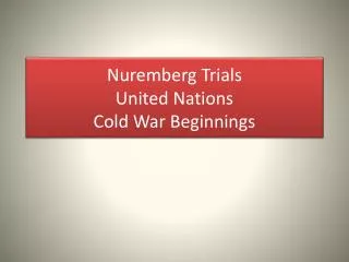 Nuremberg Trials United Nations Cold War Beginnings