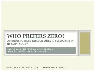 Who prefers zero ? Attitudes toward childlessness in Russia and in its capital city