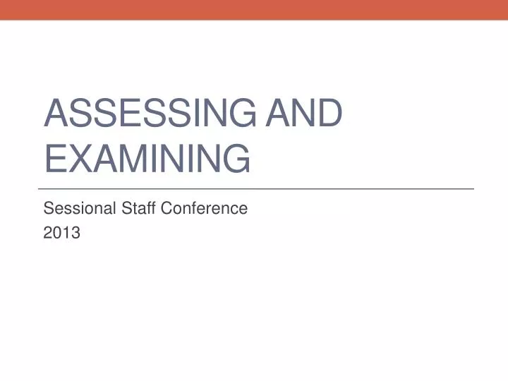 assessing and examining