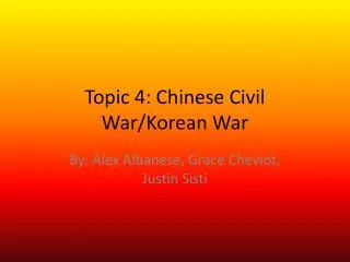 Topic 4: Chinese Civil War/Korean War